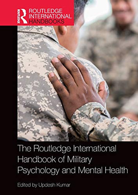 The Routledge International Handbook Of Military Psychology And Mental Health