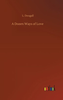 A Dozen Ways Of Love