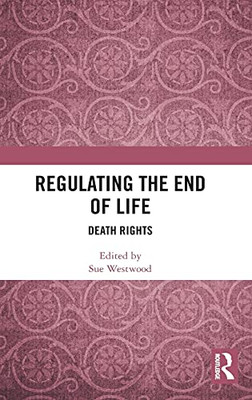 Regulating The End Of Life: Death Rights