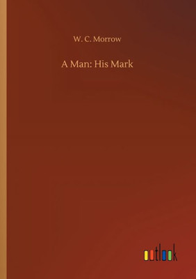 A Man: His Mark