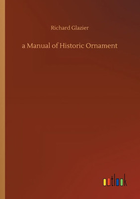 A Manual Of Historic Ornament