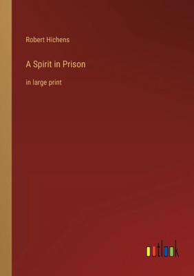 A Spirit In Prison: In Large Print