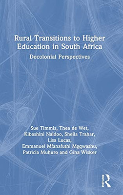 Rural Transitions To Higher Education In South Africa: Decolonial Perspectives (Hardcover)