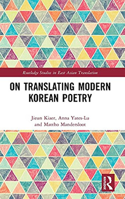 On Translating Modern Korean Poetry (Routledge Studies In East Asian Translation)