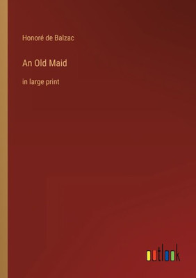 An Old Maid: In Large Print