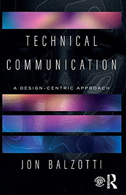 Technical Communication: A Design-Centric Approach