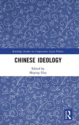 Chinese Ideology (Routledge Studies On Comparative Asian Politics)