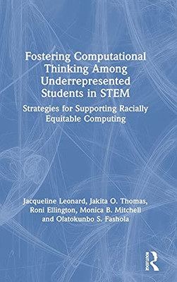 Fostering Computational Thinking Among Underrepresented Students In Stem: Strategies For Supporting Racially Equitable Computing