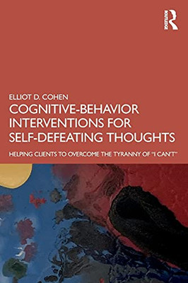 Cognitive Behavior Interventions For Self-Defeating Thoughts