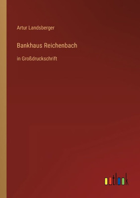 Bankhaus Reichenbach: In Großdruckschrift (German Edition)