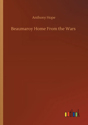 Beaumaroy Home From The Wars