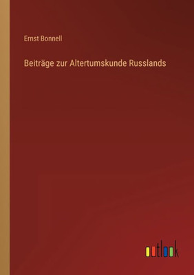 Beiträge Zur Altertumskunde Russlands (German Edition)