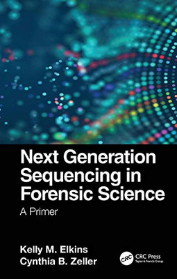 Next Generation Sequencing In Forensic Science: A Primer (Hardcover)