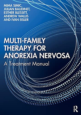 Multi-Family Therapy For Anorexia Nervosa: A Treatment Manual