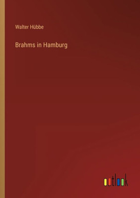 Brahms In Hamburg (German Edition)