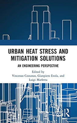 Urban Heat Stress And Mitigation Solutions: An Engineering Perspective