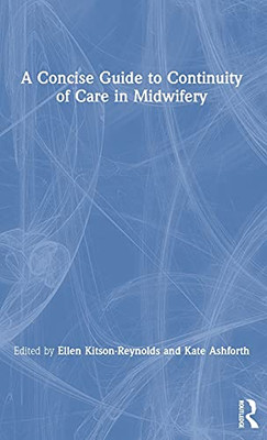 A Concise Guide To Continuity Of Care In Midwifery (Hardcover)