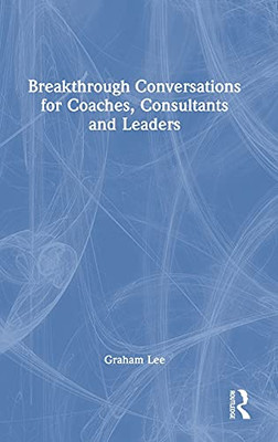 Breakthrough Conversations For Coaches, Consultants And Leaders (Hardcover)