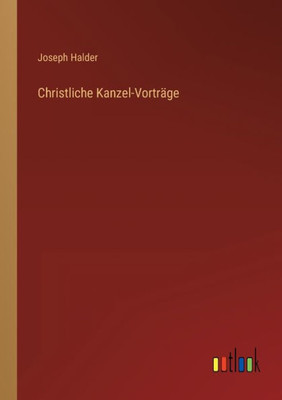 Christliche Kanzel-Vorträge (German Edition)