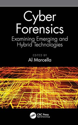 Cyber Forensics: Examining Emerging And Hybrid Technologies (Paperback)