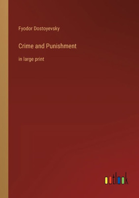 Crime And Punishment: In Large Print