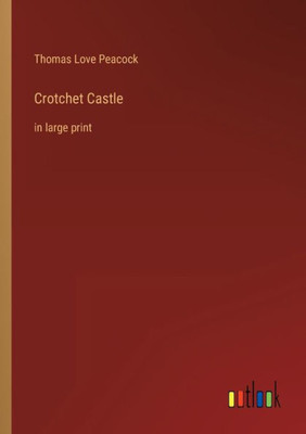 Crotchet Castle: In Large Print