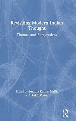 Revisiting Modern Indian Thought: Themes And Perspectives
