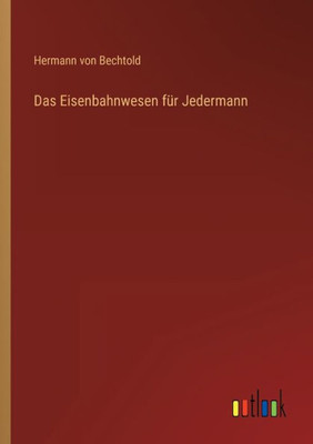 Das Eisenbahnwesen Für Jedermann (German Edition)