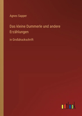 Das Kleine Dummerle Und Andere Erzählungen: In Großdruckschrift (German Edition)