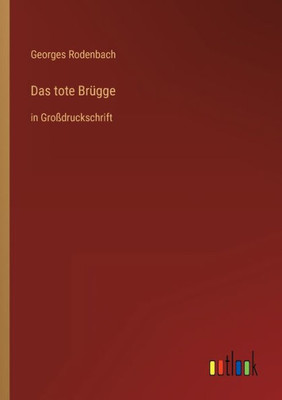 Das Tote Brügge: In Großdruckschrift (German Edition)