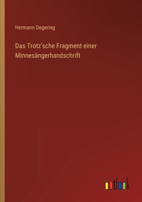 Das Trotz'sche Fragment Einer Minnesängerhandschrift (German Edition)