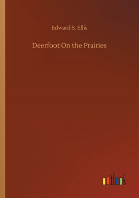 Deerfoot On The Prairies