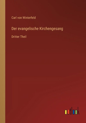 Der Evangelische Kirchengesang: Dritter Theil (German Edition)