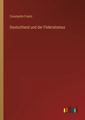Deutschland Und Der Föderalismus (German Edition)