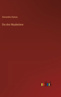 Die Drei Musketiere (German Edition)