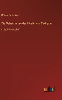 Die Geheimnisse Der Fürstin Von Cadignan: In Großdruckschrift (German Edition)
