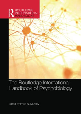 The Routledge International Handbook Of Psychobiology (Routledge International Handbooks) The Routledge International Handbook Of Psychobiology (Routledge International Handbooks)