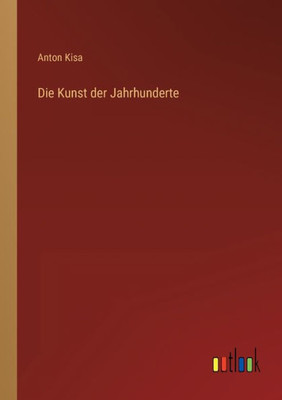 Die Kunst Der Jahrhunderte (German Edition)