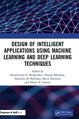Design Of Intelligent Applications Using Machine Learning And Deep Learning Techniques