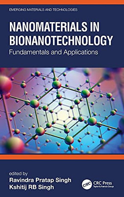 Nanomaterials In Bionanotechnology: Fundamentals And Applications (Emerging Materials And Technologies)