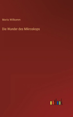 Die Wunder Des Mikroskops (German Edition)
