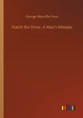 Dutch The Diver, A Man's Mistake