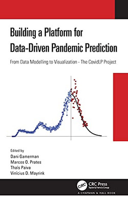 Building A Platform For Data-Driven Pandemic Prediction: From Data Modelling To Visualisation - The Covidlp Project