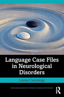 Language Case Files In Neurological Disorders (Routledge Research In Speech-Language Pathology)