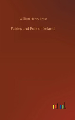 Fairies And Folk Of Ireland