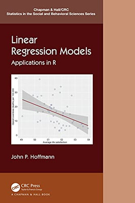 Linear Regression Models: Applications In R (Chapman & Hall/Crc Statistics In The Social And Behavioral Sciences) (Hardcover)