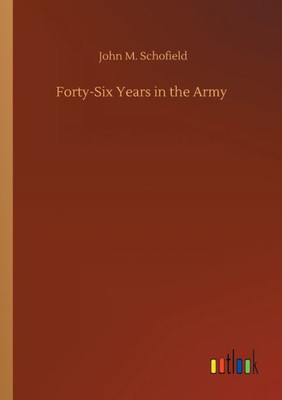 Forty-Six Years In The Army