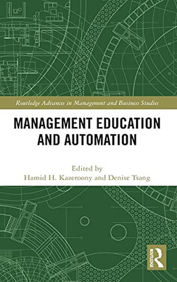 Management Education And Automation (Routledge Advances In Management And Business Studies)