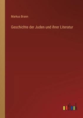 Geschichte Der Juden Und Ihrer Literatur (German Edition)