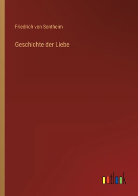 Geschichte Der Liebe (German Edition)